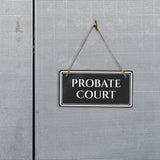 Probate Court 5" x 10" Hanging Wall or Door Sign | Legal and Court House Rustic Twine Signage