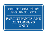 Signs ByLITA Classic Framed Courtroom Entry Restricted to Participants and Attorneys Only Door or Wall Sign Durable ABS Plastic | Laser Engraved | Easy Installation | Courtroom