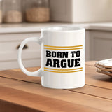 Born To Argue 11oz Plastic or Ceramic Coffee Mug | For Attorneys and Legal Students