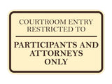 Signs ByLITA Classic Framed Courtroom Entry Restricted to Participants and Attorneys Only Door or Wall Sign Durable ABS Plastic | Laser Engraved | Easy Installation | Courtroom