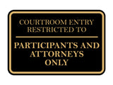 Signs ByLITA Classic Framed Courtroom Entry Restricted to Participants and Attorneys Only Door or Wall Sign Durable ABS Plastic | Laser Engraved | Easy Installation | Courtroom