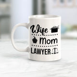 Wife Mom Lawyer 11oz Plastic or Ceramic Coffee Mug | For Attorneys and Legal Students