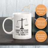 Have No Fear The Lawyer is Here Coffee Mug