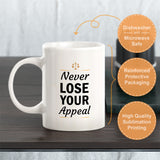 Never Lose Your Appeal Coffee Mug