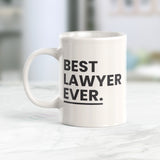 Best. Lawyer. Ever. Coffee Mug